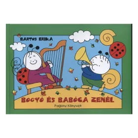 Bogyó és Babóca zenél gyerekkönyv
