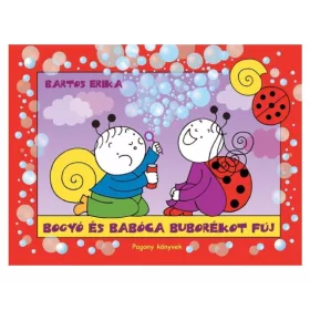Bogyó és Babóca buborékot fúj gyerekkönyv
