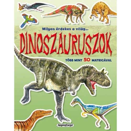 Milyen érdekes a világ... Dinoszauruszok