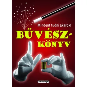 Mindent tudni akarok! - Bűvészkönyv
