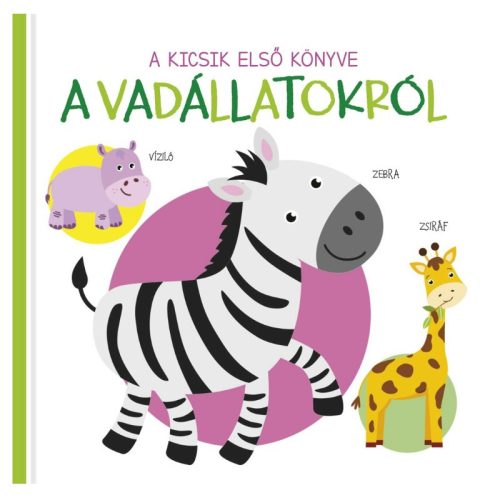 A kicsik első könyve - A vadállatokról