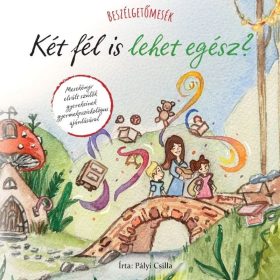 Pályi Csilla: Beszélgetőmesék – Két fél is lehet egész?