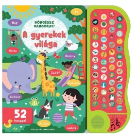 Böngéssz hangokat! - A gyerekek világa