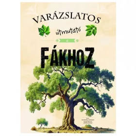 Varázslatos útmutató a fákhoz