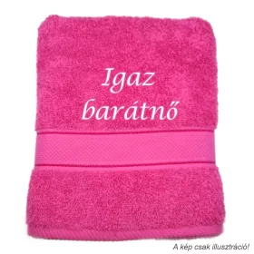 Hímzett törölköző Igaz barátnő felirattal